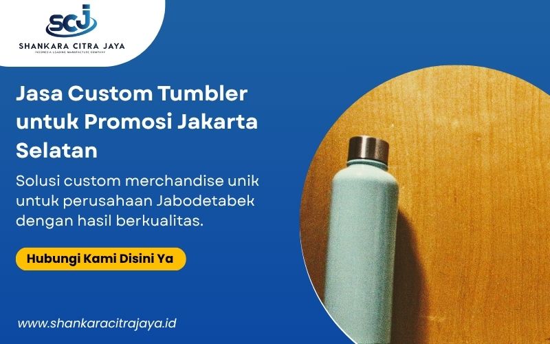Jasa Custom Tumbler untuk Promosi Jakarta Selatan
